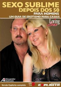 DVD - Sexo Sublime Depois dos 50 Para Homens - LOVING SEX