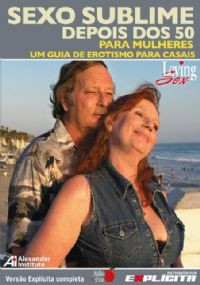 DVD - Sexo Sublime Depois dos 50 Para Mulheres - LOVING SEX